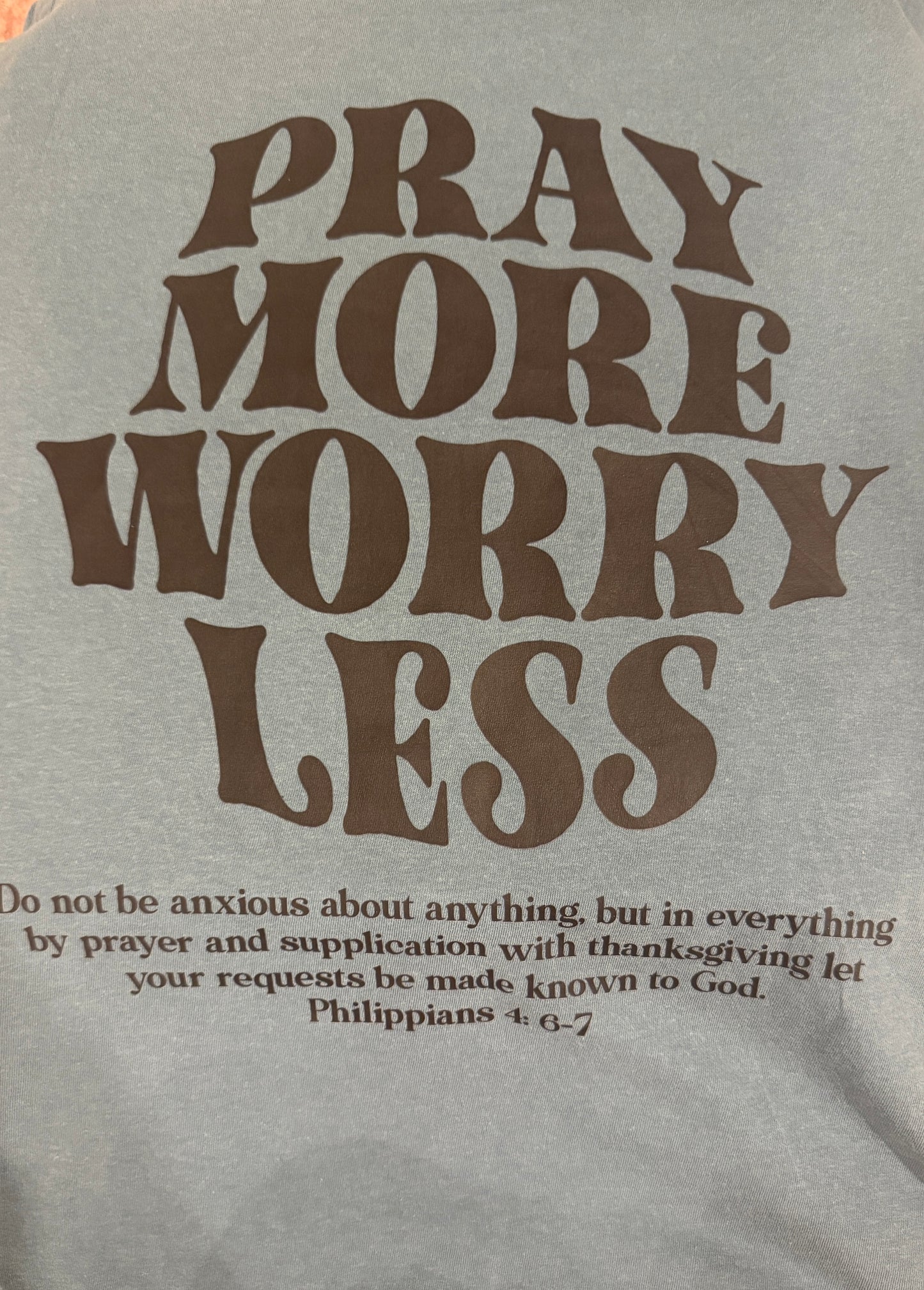 Pray more worry less
