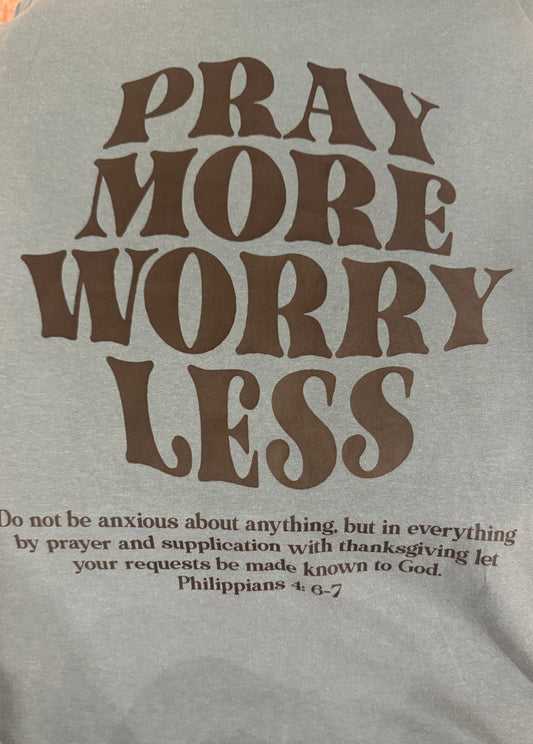 Pray more worry less